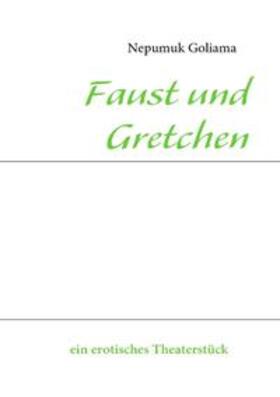 Goliama / Behrend | Faust und Gretchen | Buch | 978-3-8423-3953-8 | sack.de