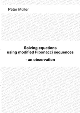 Müller |  Solving equations - using modified Fibonacci sequences | Buch |  Sack Fachmedien