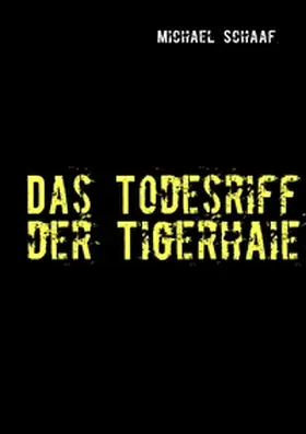 Schaaf |  Das Todesriff der Tigerhaie | Buch |  Sack Fachmedien