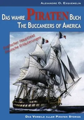 Fischer / Exquemelin |  Das wahre Piraten Buch - The Buccaneers of America | Buch |  Sack Fachmedien
