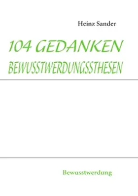 Sander |  104 GEDANKENBEWUSSTWERDUNGSSTHESEN | Buch |  Sack Fachmedien