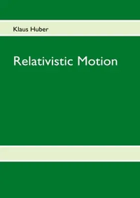Huber |  Relativistic Motion | Buch |  Sack Fachmedien