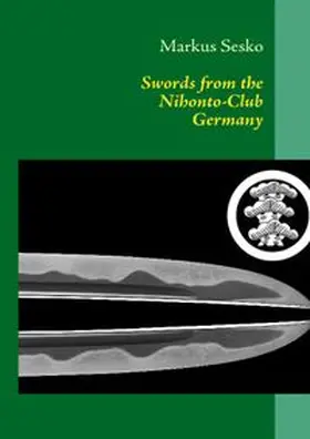 Sesko |  Swords from the Nihonto-Club Germany | Buch |  Sack Fachmedien