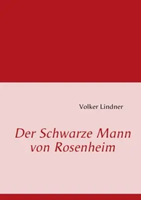 Lindner |  Der Schwarze Mann von Rosenheim | Buch |  Sack Fachmedien