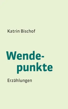 Bischof |  Wendepunkte | Buch |  Sack Fachmedien