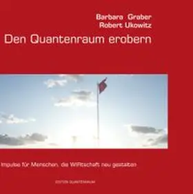 Graber / Ukowitz |  Den Quantenraum erobern | Buch |  Sack Fachmedien