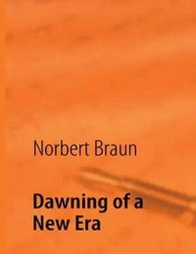 Braun |  Dawning of a New Era | Buch |  Sack Fachmedien