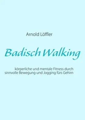 Löffler |  Badisch Walking | Buch |  Sack Fachmedien