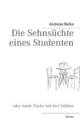 Belke | Die Sehnsüchte eines Studenten | Buch | 978-3-8423-6371-7 | sack.de