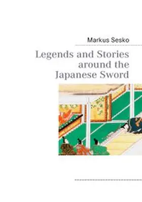 Sesko |  Legends and Stories around the Japanese Sword | Buch |  Sack Fachmedien