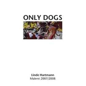 Hartmann |  Linde Hartmann - Only Dogs | Buch |  Sack Fachmedien