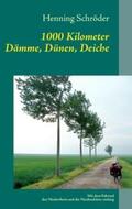 Schröder |  Schröder, H: 1000 Kilometer Dämme, Dünen, Deiche | Buch |  Sack Fachmedien