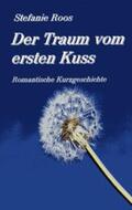 Roos |  Der Traum vom ersten Kuss | Buch |  Sack Fachmedien