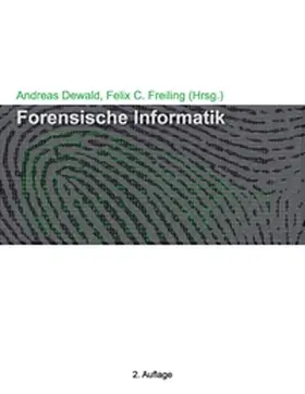 Dewald / Freiling |  Forensische Informatik | Buch |  Sack Fachmedien