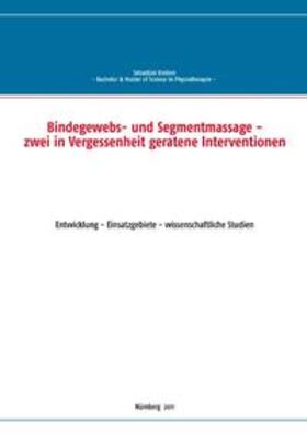 Kreiner | Bindegewebs- und Segmentmassage - zwei in Vergessenheit geratene Interventionen | Buch | 978-3-8423-8313-5 | sack.de