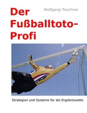 Teschner |  Der Fußballtoto-Profi | Buch |  Sack Fachmedien