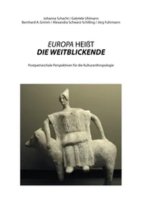 Schacht / Uhlmann / Bernhard A. |  EUROPA HEIßT DIE WEITBLICKENDE | Buch |  Sack Fachmedien
