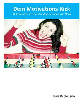 Bachmann |  Dein Motivations-Kick | eBook | Sack Fachmedien