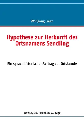 Linke |  Hypothese zur Herkunft des Ortsnamens Sendling | eBook | Sack Fachmedien