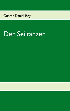 Rey |  Der Seiltänzer | eBook | Sack Fachmedien