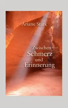 Stark |  Zwischen Schmerz und Erinnerung | Buch |  Sack Fachmedien