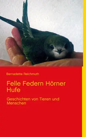 Reichmuth |  Felle Federn Hörner Hufe | eBook | Sack Fachmedien