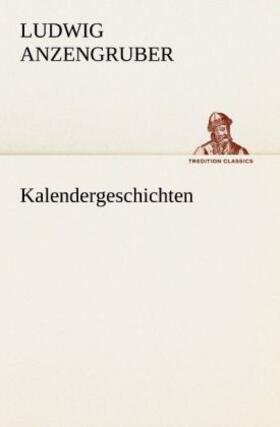 Anzengruber |  Kalendergeschichten | Buch |  Sack Fachmedien