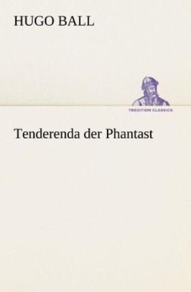Ball |  Tenderenda der Phantast | Buch |  Sack Fachmedien