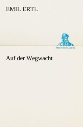 Ertl |  Auf der Wegwacht | Buch |  Sack Fachmedien