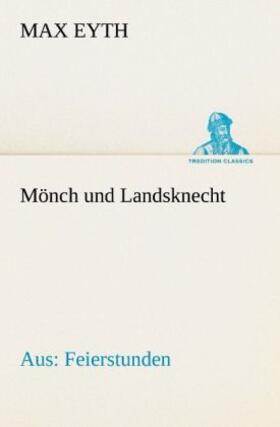 Eyth |  Mönch und Landsknecht | Buch |  Sack Fachmedien