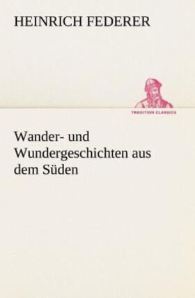 Federer |  Wander- und Wundergeschichten aus dem Süden | Buch |  Sack Fachmedien