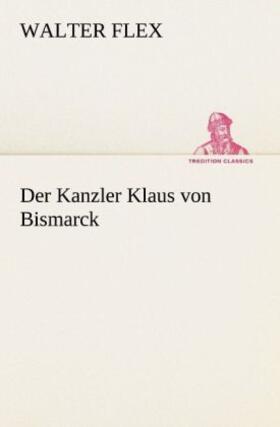 Flex |  Der Kanzler Klaus von Bismarck | Buch |  Sack Fachmedien