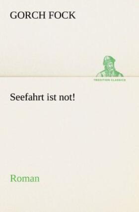 Fock | Seefahrt ist not! | Buch | 978-3-8424-0480-9 | www.sack.de