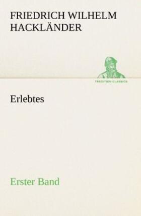 Hackländer |  Erlebtes. Erster Band | Buch |  Sack Fachmedien