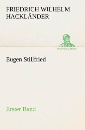 Hackländer |  Eugen Stillfried - Erster Band | Buch |  Sack Fachmedien