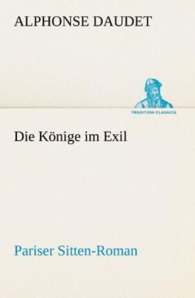 Daudet | Die Könige im Exil | Buch | 978-3-8424-0658-2 | www.sack.de