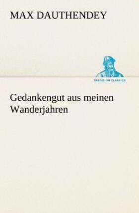 Dauthendey |  Gedankengut aus meinen Wanderjahren | Buch |  Sack Fachmedien
