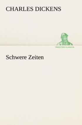 Dickens | Schwere Zeiten | Buch | 978-3-8424-0675-9 | www.sack.de