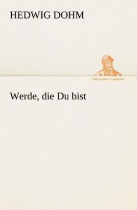 Dohm |  Werde, die Du bist | Buch |  Sack Fachmedien