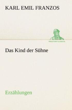 Franzos |  Das Kind der Sühne | Buch |  Sack Fachmedien