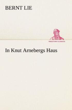 Lie |  In Knut Arnebergs Haus | Buch |  Sack Fachmedien