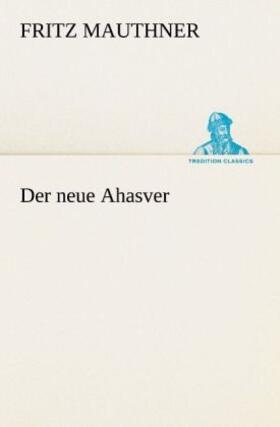 Mauthner |  Der neue Ahasver | Buch |  Sack Fachmedien