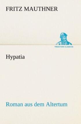 Mauthner |  Hypatia | Buch |  Sack Fachmedien