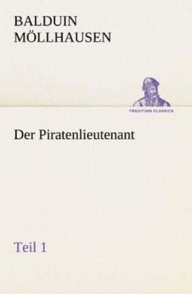 Möllhausen |  Der Piratenlieutenant - Teil 1 | Buch |  Sack Fachmedien