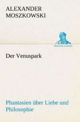 Moszkowski |  Der Venuspark | Buch |  Sack Fachmedien