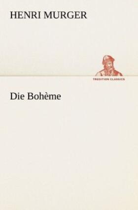 Murger | Die Bohème | Buch | 978-3-8424-0981-1 | www.sack.de