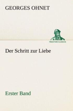 Ohnet |  Der Schritt zur Liebe - Erster Band | Buch |  Sack Fachmedien