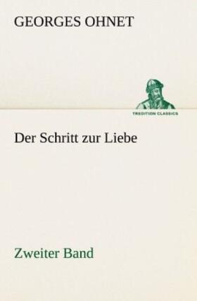 Ohnet |  Der Schritt zur Liebe - Zweiter Band | Buch |  Sack Fachmedien