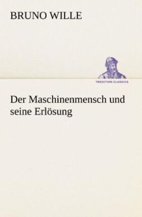 Wille |  Der Maschinenmensch und seine Erlösung | Buch |  Sack Fachmedien