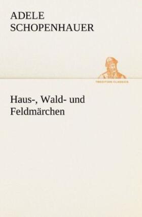 Schopenhauer |  Haus-, Wald- und Feldmärchen | Buch |  Sack Fachmedien